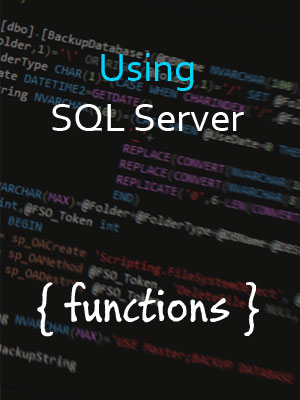 Introduction into SQL Server Functions, their benefits and drawbacks